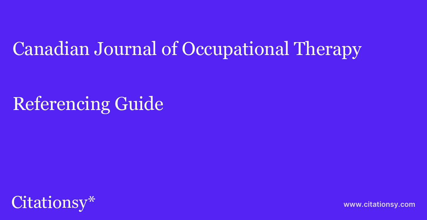 cite Canadian Journal of Occupational Therapy  — Referencing Guide